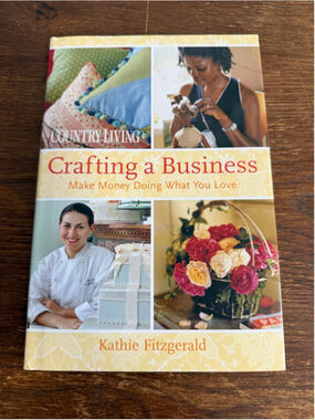 Country Living Crafting A Business Kathie Fitzgerald HC Book Make Money Doing Wh